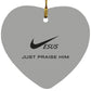 Just Praise Him - Heart Ornament - Jesus Surfed Apparel Co. 