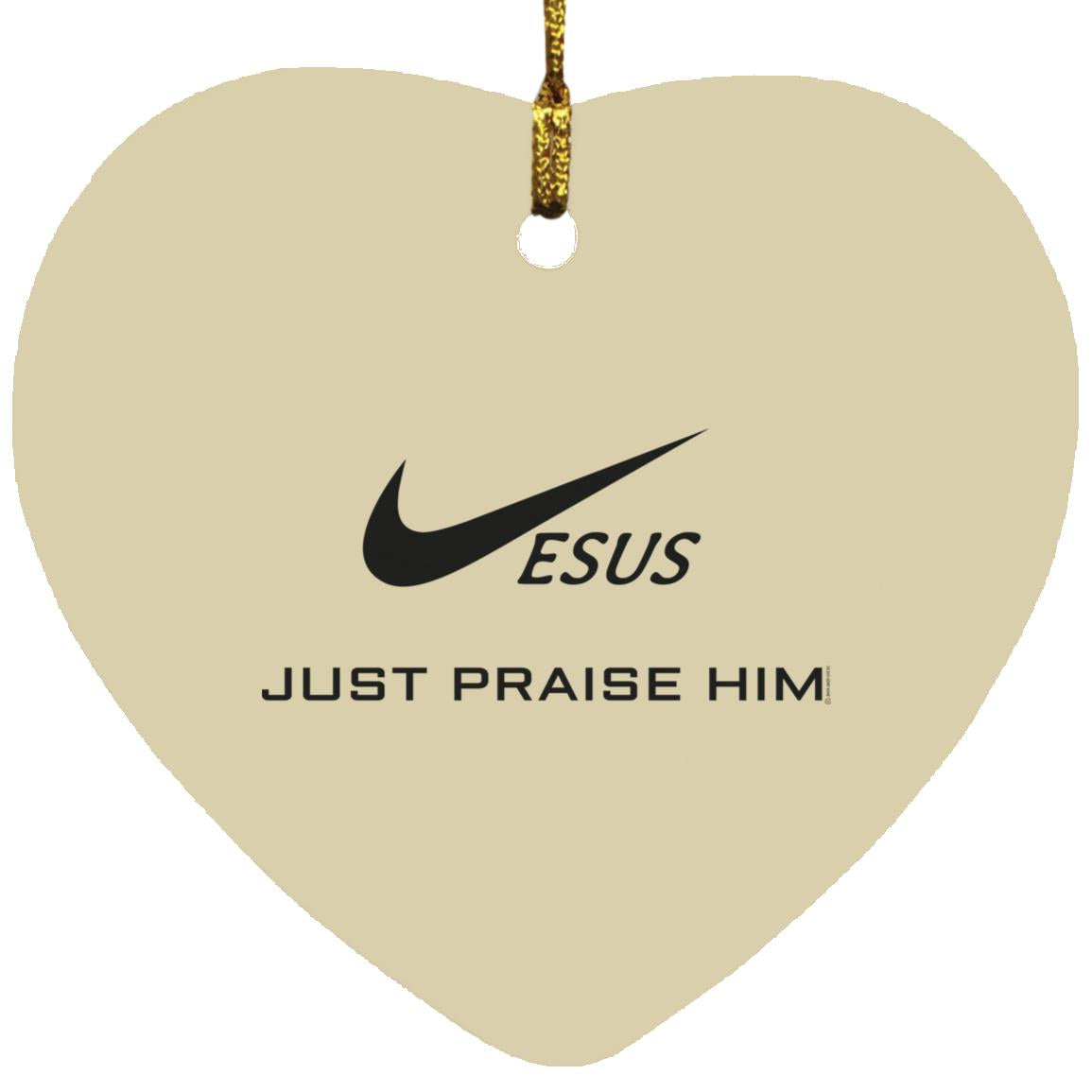 Just Praise Him - Heart Ornament - Jesus Surfed Apparel Co. 