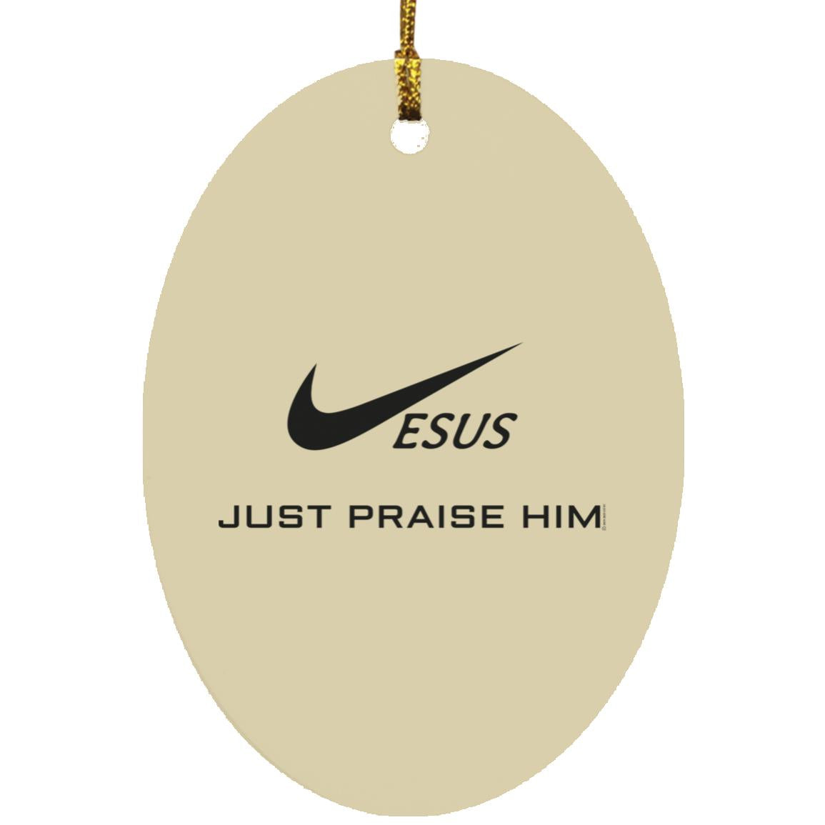 Just Praise Him - Oval Ornament - Jesus Surfed Apparel Co. 