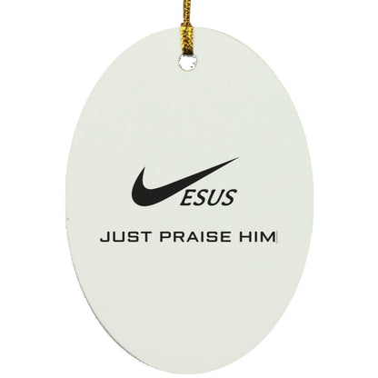 Just Praise Him - Oval Ornament - Jesus Surfed Apparel Co. 