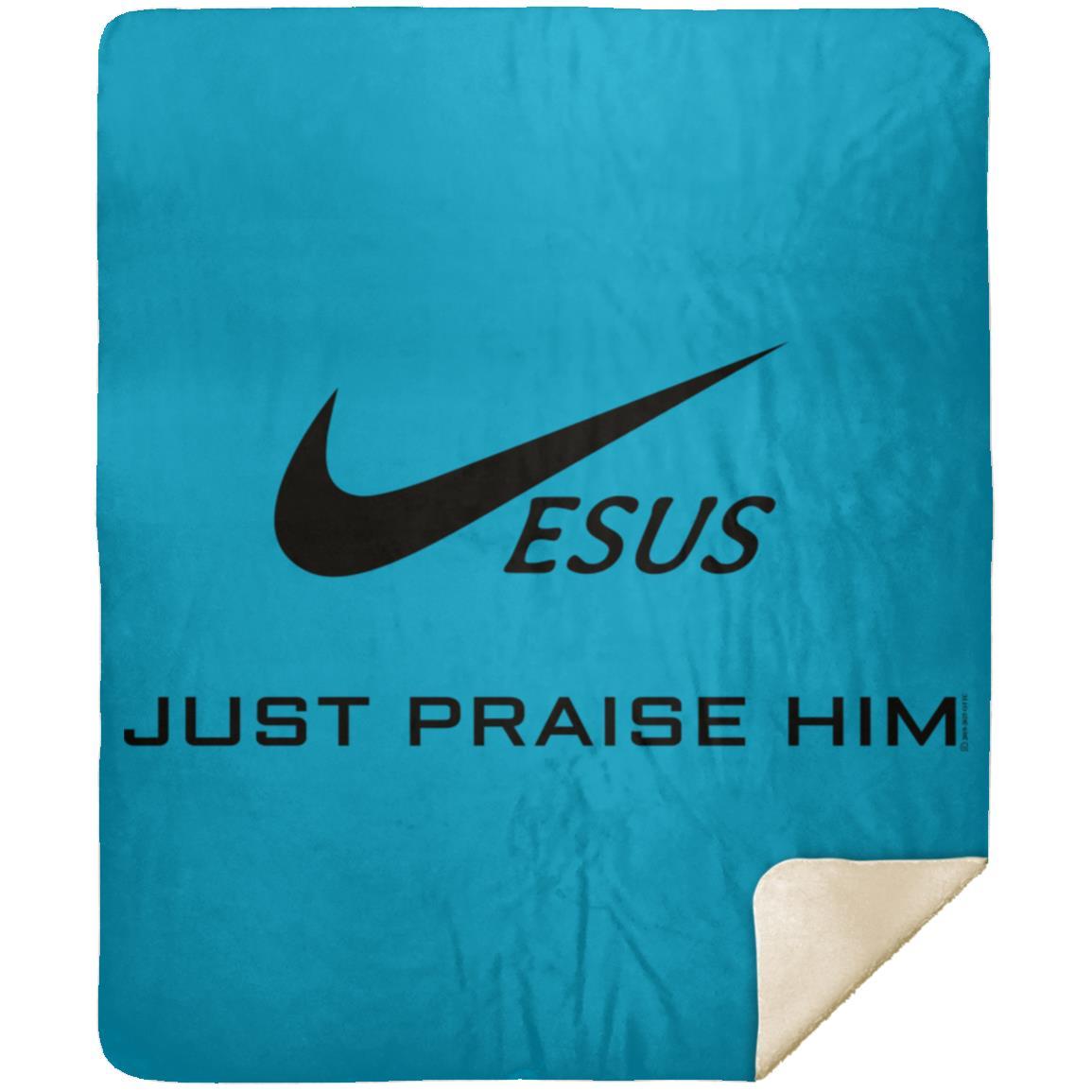 Just Praise Him - Premium Mink Sherpa Blanket 50x60 - Jesus Surfed Apparel Co. 