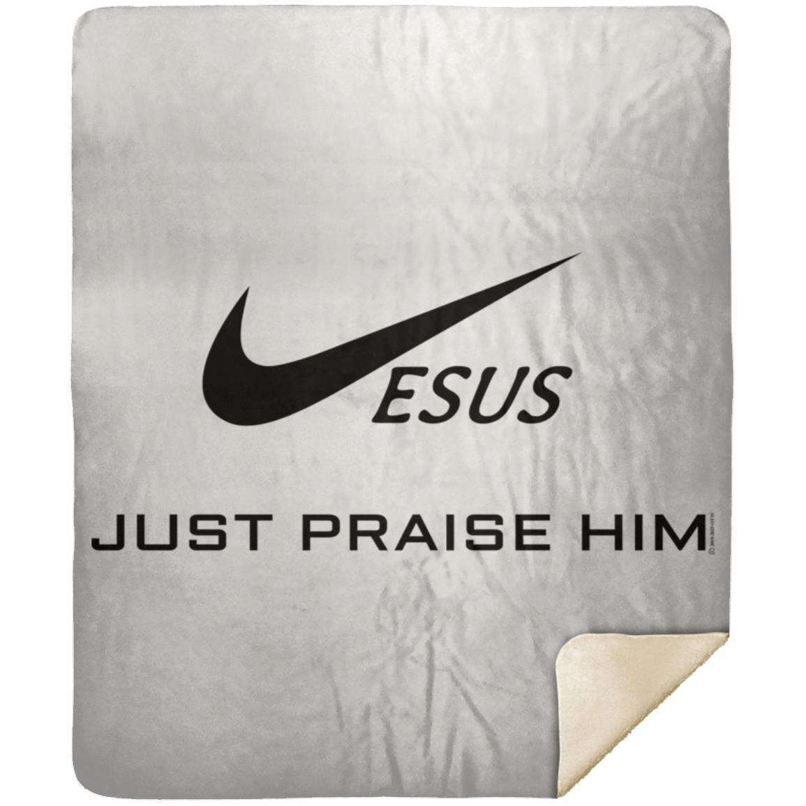 Just Praise Him - Premium Mink Sherpa Blanket 50x60 - Jesus Surfed Apparel Co. 