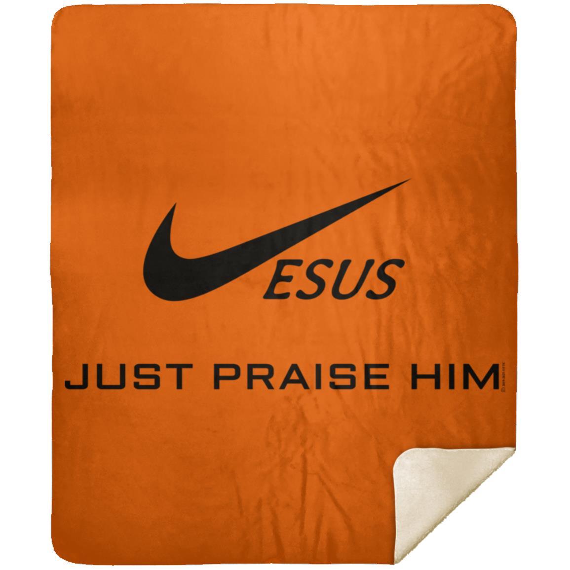 Just Praise Him - Premium Mink Sherpa Blanket 50x60 - Jesus Surfed Apparel Co. 