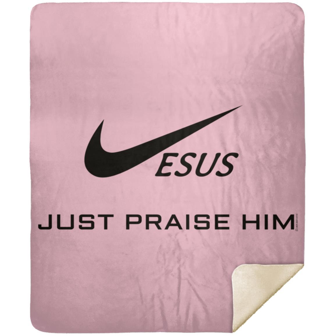Just Praise Him - Premium Mink Sherpa Blanket 50x60 - Jesus Surfed Apparel Co. 