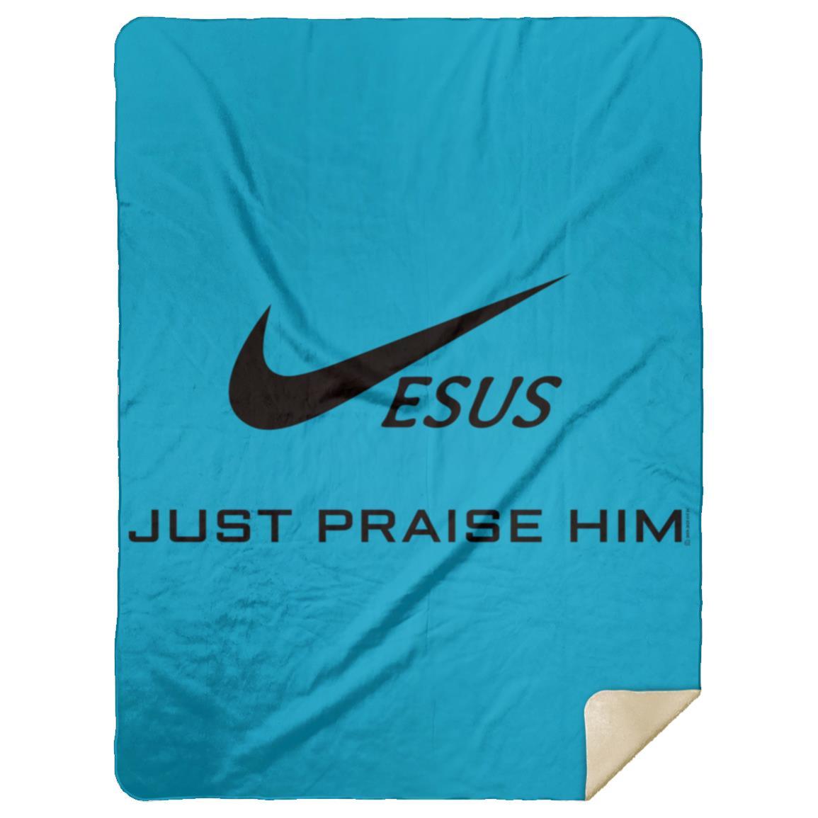 Just Praise Him - Premium Mink Sherpa Blanket 60x80 - Jesus Surfed Apparel Co. 