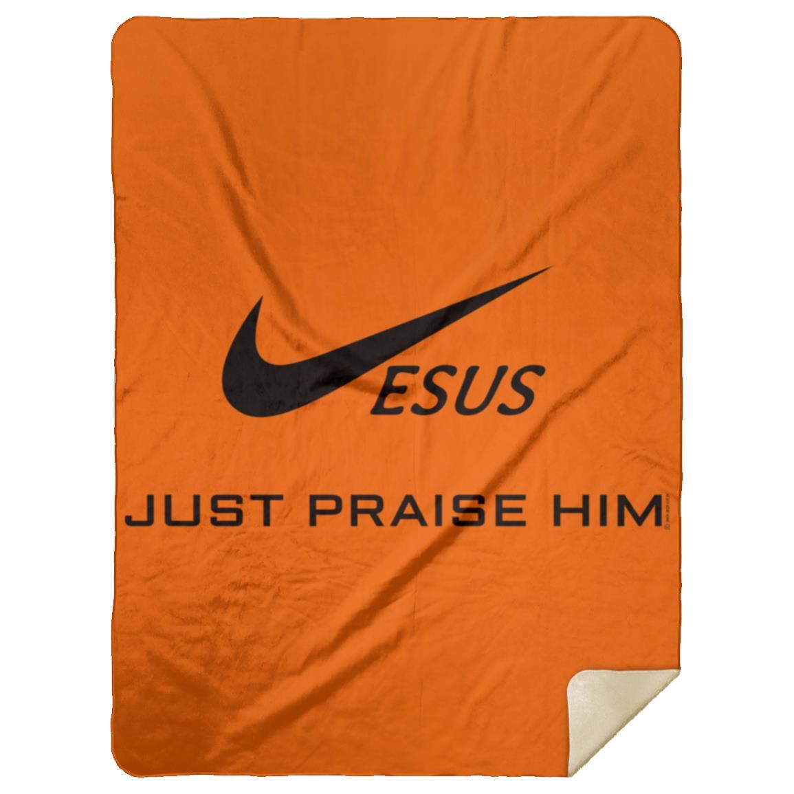 Just Praise Him - Premium Mink Sherpa Blanket 60x80 - Jesus Surfed Apparel Co. 