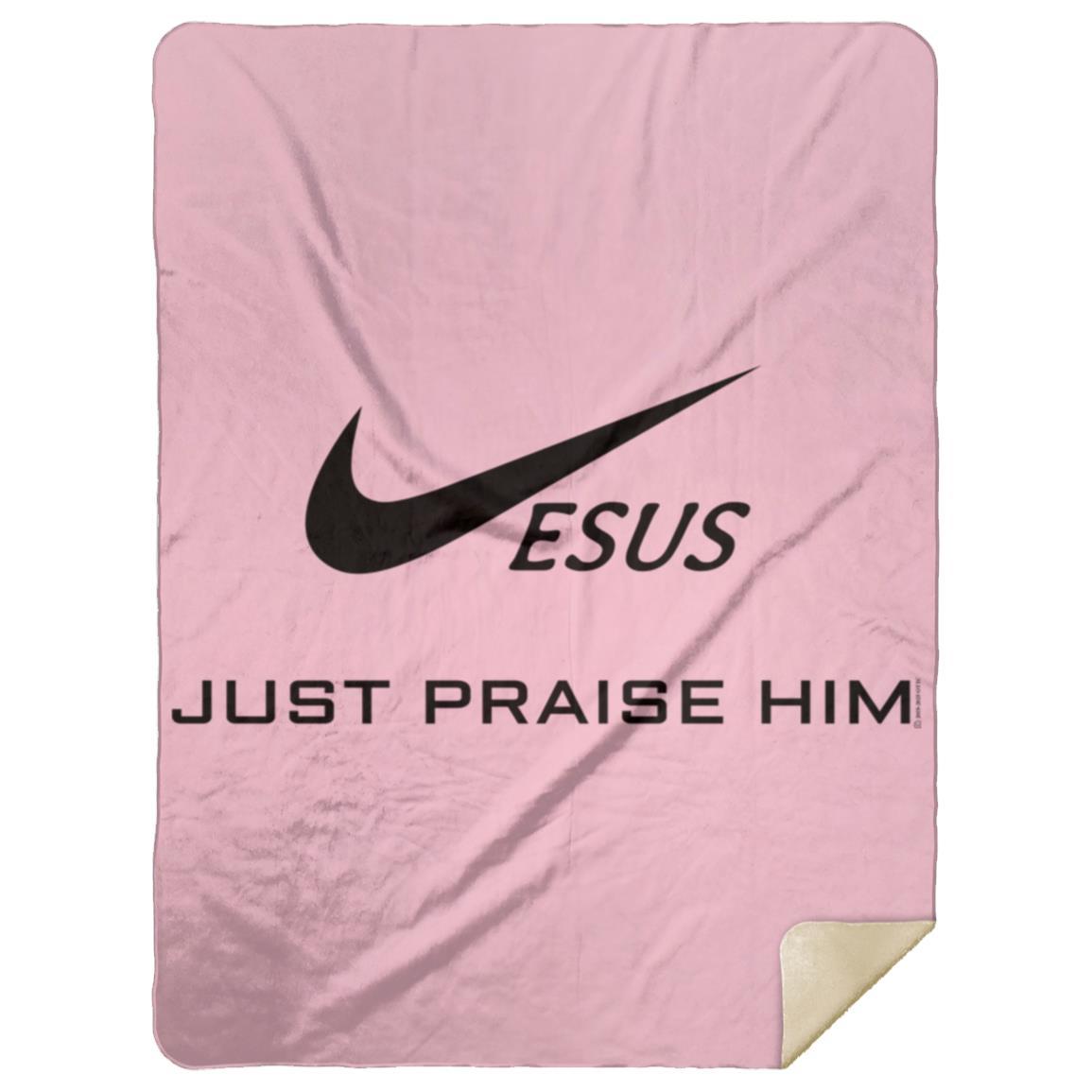 Just Praise Him - Premium Mink Sherpa Blanket 60x80 - Jesus Surfed Apparel Co. 