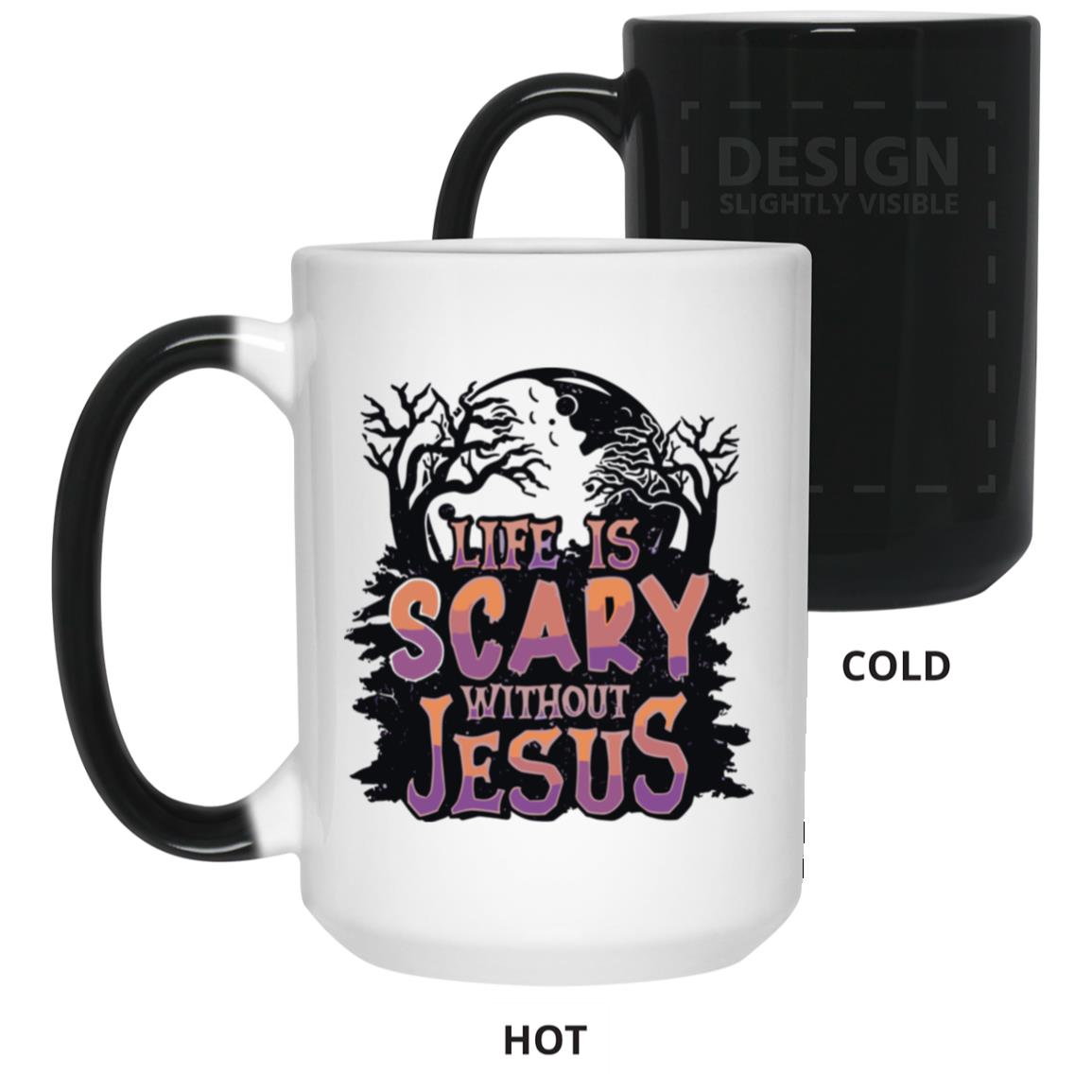 Life is Scary Without Jesus - 15oz Color Changing Mug - Jesus Surfed Apparel Co. 