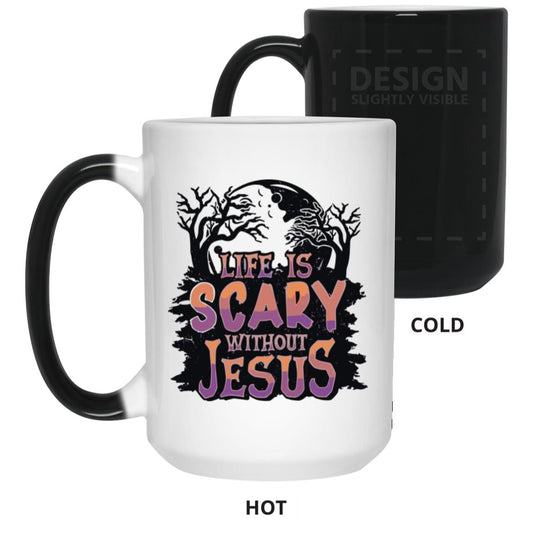 Life is Scary Without Jesus - 15oz Color Changing Mug - Jesus Surfed Apparel Co. 