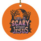 Life is Scary Without Jesus - Circle Ornament - Jesus Surfed Apparel Co. 