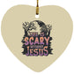 Life is Scary Without Jesus - Heart Ornament - Jesus Surfed Apparel Co. 