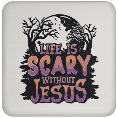 Life is Scary Without Jesus - High Gloss Coaster - Jesus Surfed Apparel Co. 