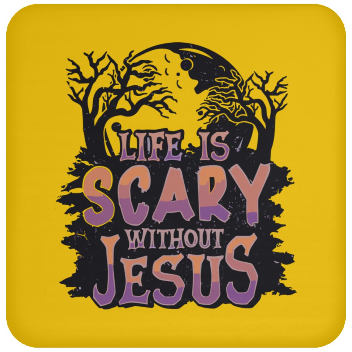 Life is Scary Without Jesus - High Gloss Coaster - Jesus Surfed Apparel Co. 