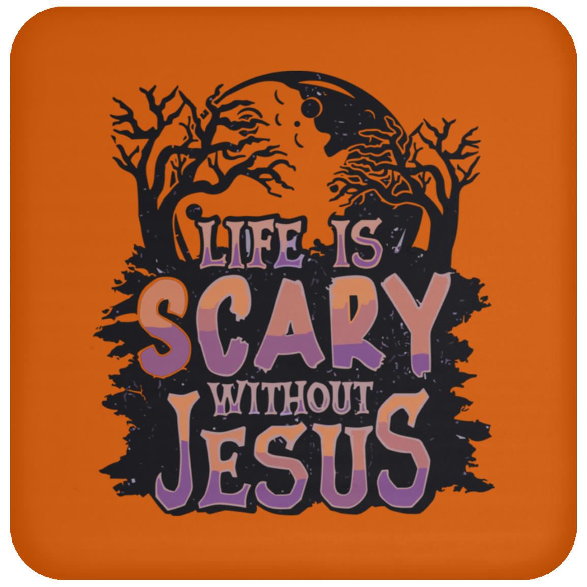Life is Scary Without Jesus - High Gloss Coaster - Jesus Surfed Apparel Co. 