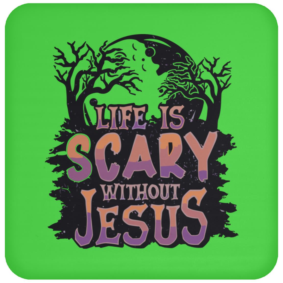Life is Scary Without Jesus - High Gloss Coaster - Jesus Surfed Apparel Co. 