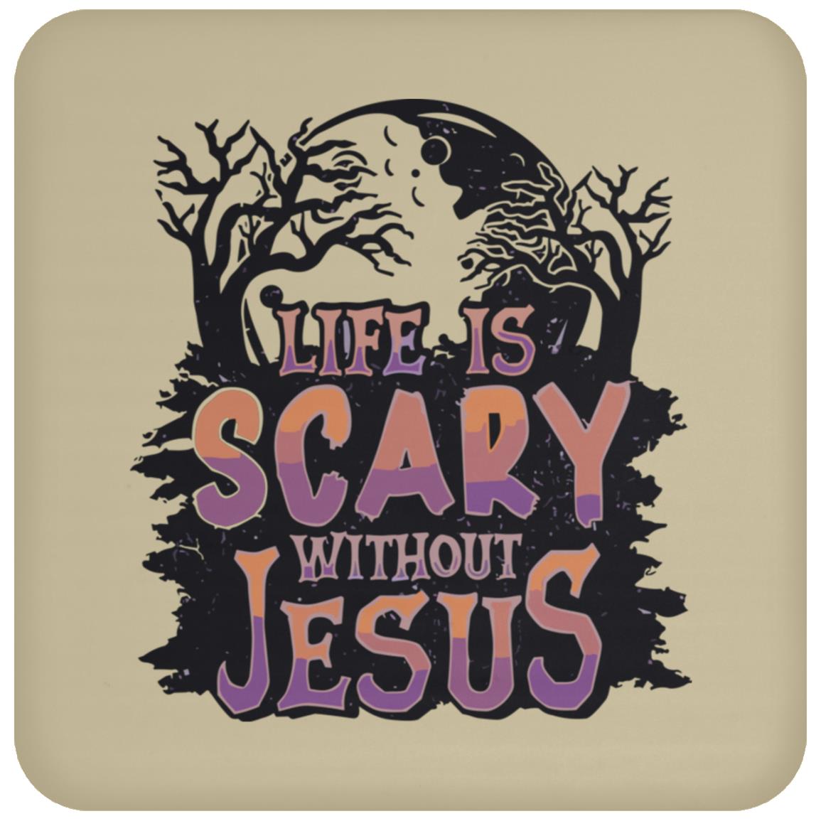 Life is Scary Without Jesus - High Gloss Coaster - Jesus Surfed Apparel Co. 