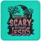 Life is Scary Without Jesus - High Gloss Coaster - Jesus Surfed Apparel Co. 