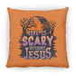 Life is Scary Without Jesus - Large Square Pillow - Jesus Surfed Apparel Co. 
