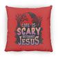 Life is Scary Without Jesus - Large Square Pillow - Jesus Surfed Apparel Co. 