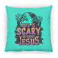 Life is Scary Without Jesus - Large Square Pillow - Jesus Surfed Apparel Co. 