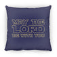 May The Lord Be With You - Large Square Pillow - Jesus Surfed Apparel Co. 