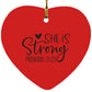 She is Strong - Heart Ornament - Jesus Surfed Apparel Co. 