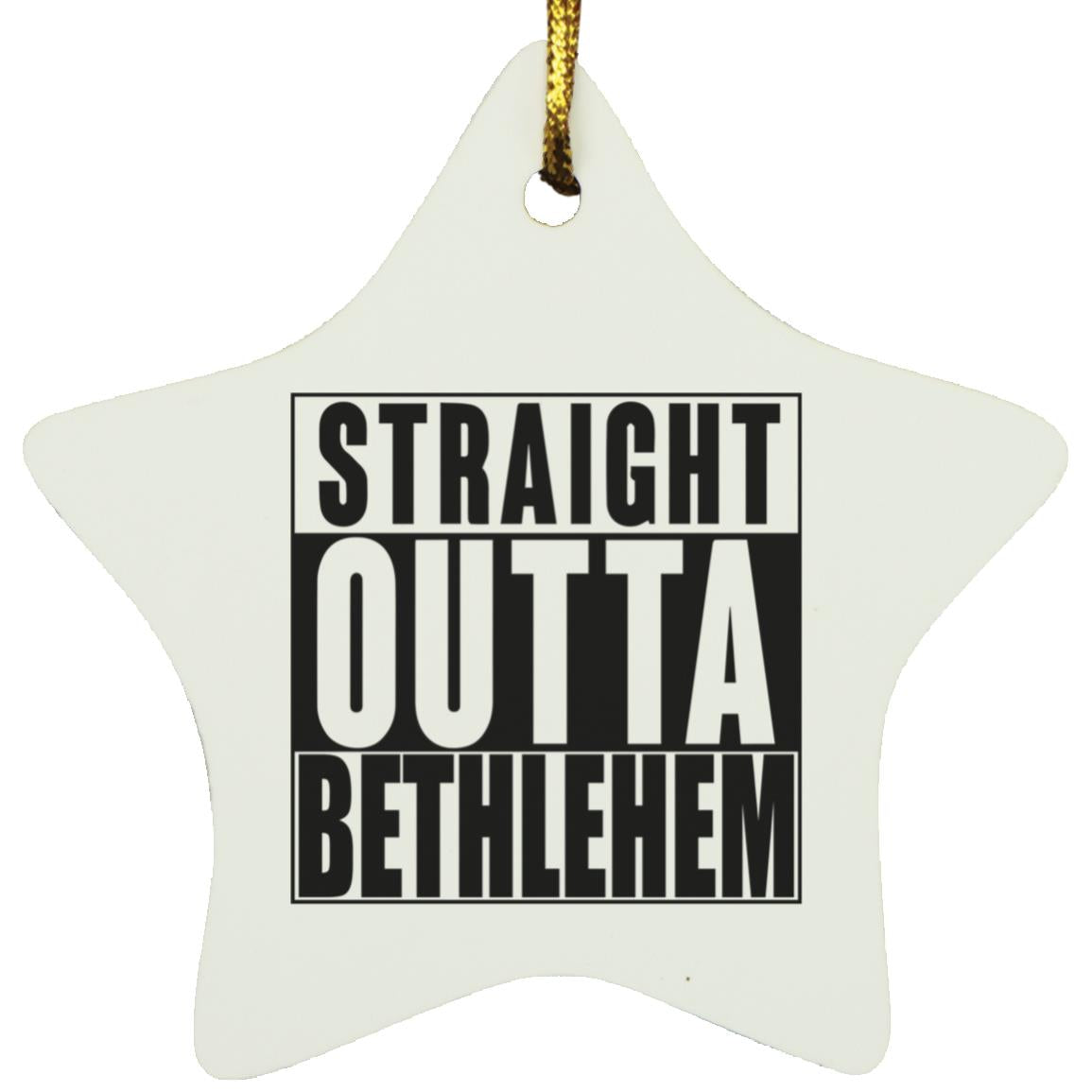 Straight Outta Bethlehem - Star Ornament - Jesus Surfed Apparel Co. 